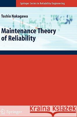 Maintenance Theory of Reliability Toshio Nakagawa 9781852339395