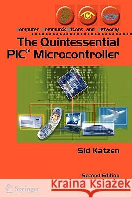 The Quintessential Pic(r) Microcontroller Katzen, Sid 9781852339425 Springer