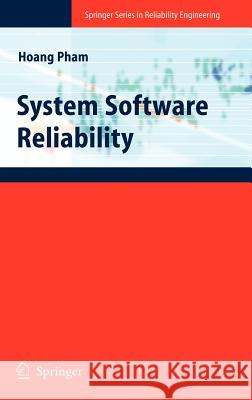 System Software Reliability Hoang Pham H. Pham 9781852339500 Springer