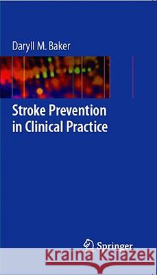 Stroke Prevention in Clinical Practice Daryll M. Baker 9781852339647 Springer
