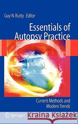 Essentials of Autopsy Practice: Current Methods and Modern Trends Rutty, Guy N. 9781852339678 Springer