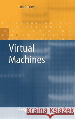 Virtual Machines Iain D. Craig 9781852339692 Springer