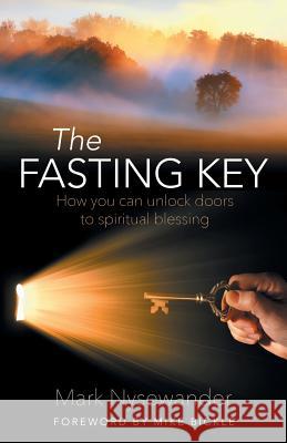 The Fasting Key Mark Nysewander 9781852407469 Sovereign World Ltd