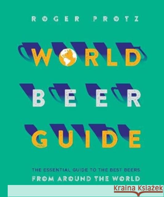 World Beer Guide Roger Protz 9781852493738