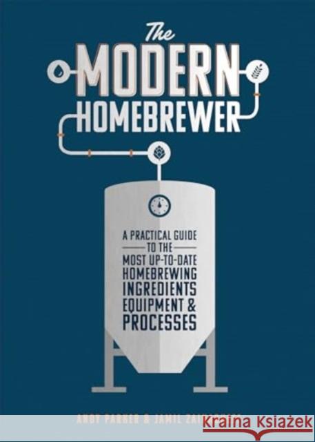 The Modern Homebrewer Jamil Zainasheff 9781852493899 CAMRA Books