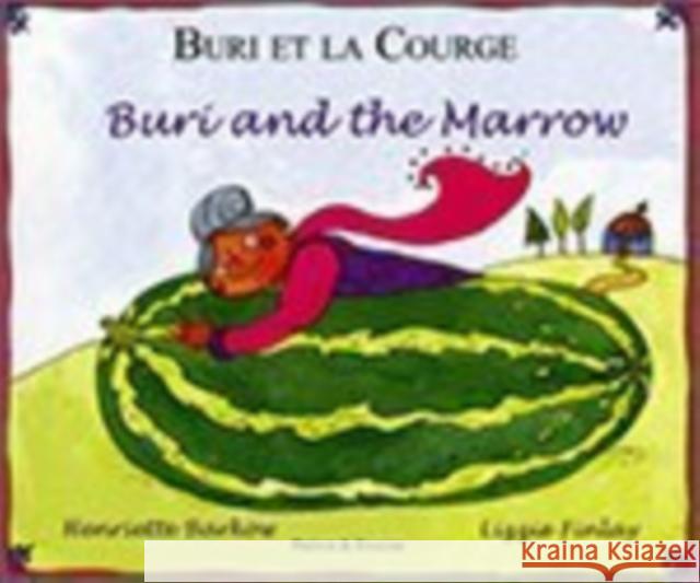 Buri and the Marrow (English/French) Henriette Barkow 9781852695835