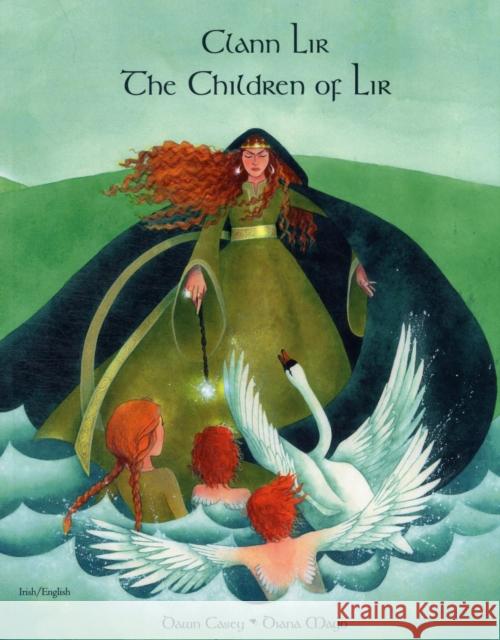The Children of Lir in Irish and English Dawn Casey, Diana Mayo 9781852698188 Mantra Lingua