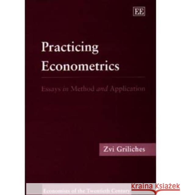 Practising Econometrics: Essays in Method and Application  9781852786595 Edward Elgar Publishing Ltd