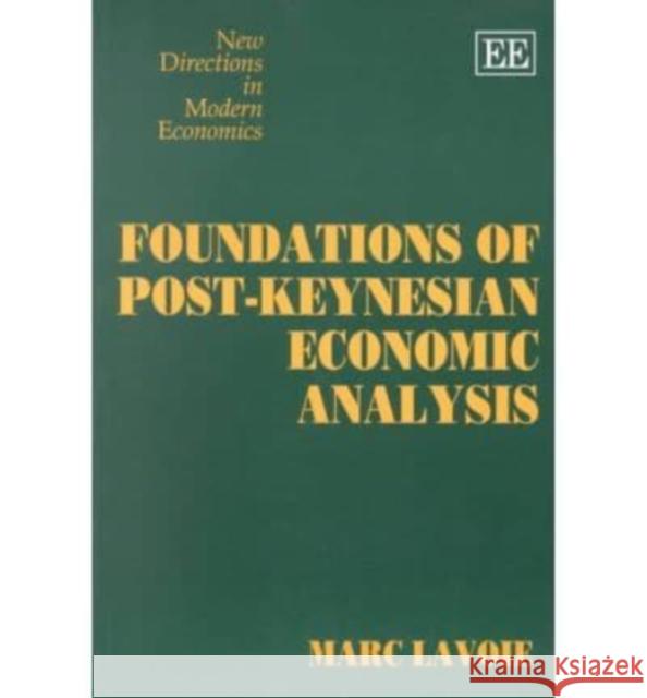 Foundations of Post-Keynesian Economic Analysis Marc Lavoie 9781852788162