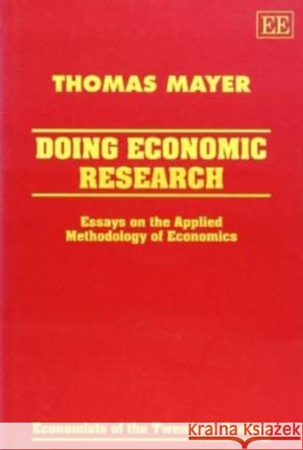 DOING ECONOMIC RESEARCH Thomas Mayer 9781852789398
