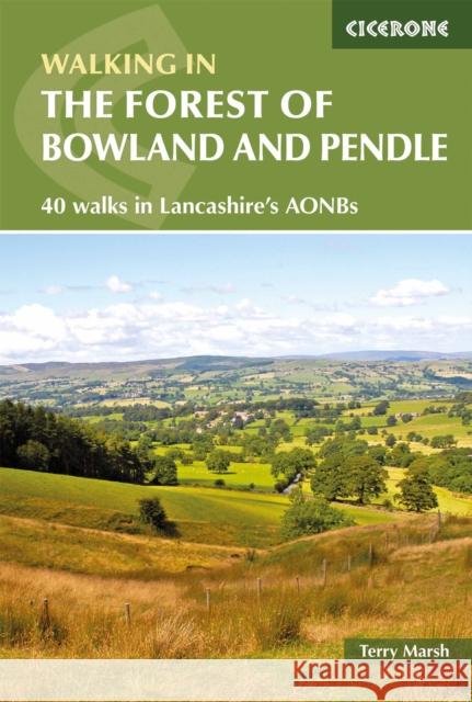 Walking in the Forest of Bowland and Pendle: 40 walks in Lancashire's Area of Outstanding Natural Beauty Terry Marsh 9781852845155 Cicerone Press