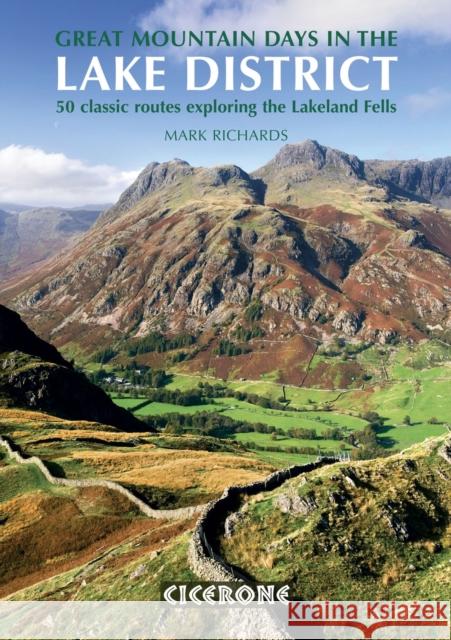 Great Mountain Days in the Lake District: 50 classic routes exploring the Lakeland Fells Richards, Mark 9781852845162 Cicerone Press