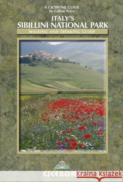 Italy's Sibillini National Park: Walking and Trekking Guide Gillian Price 9781852845353