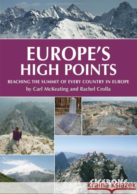 Europe's High Points: Reaching the summit of every country in Europe Carl McKeating 9781852845773 Cicerone Press