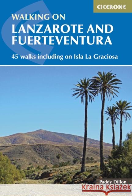 Walking on Lanzarote and Fuerteventura: Including sections of the GR131 long-distance trail Paddy Dillon 9781852846039 Cicerone Press