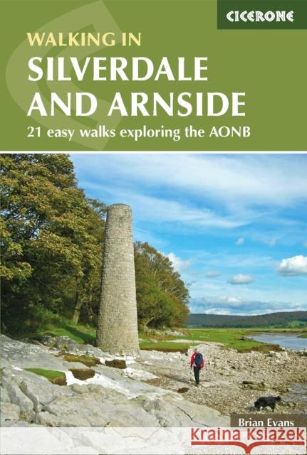 Walks in Silverdale and Arnside: 21 easy walks exploring the AONB Brian Evans 9781852846282 Cicerone Press