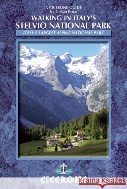 Walking in Italy's Stelvio National Park: Italy's largest alpine national park Gillian Price 9781852846909 0