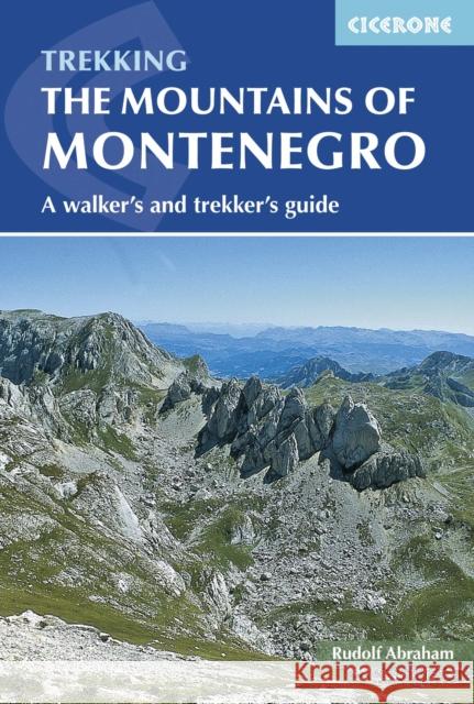 The Mountains of Montenegro: A Walker's and Trekker's Guide Rudolf Abraham 9781852847319 Cicerone Press