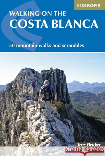 Walking on the Costa Blanca: 50 mountain walks and scrambles Terry Fletcher 9781852847517 Cicerone Press