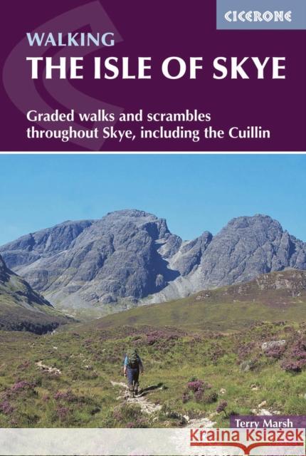 The Isle of Skye: Walks and scrambles throughout Skye, including the Cuillin Terry Marsh 9781852847890