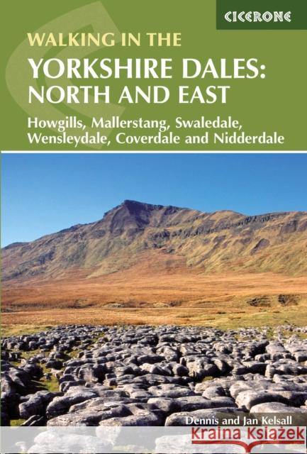 Walking in the Yorkshire Dales: North and East: Howgills, Mallerstang, Swaledale, Wensleydale, Coverdale and Nidderdale Dennis Kelsall 9781852847982 Cicerone Press