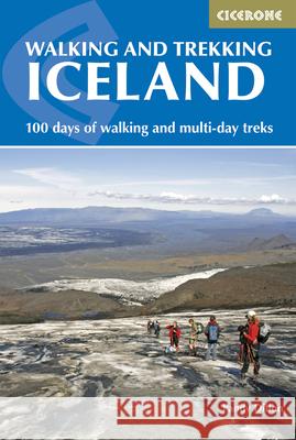 Walking and Trekking in Iceland : 100 days of walking and multi-day treks Paddy Dillon 9781852848057 Cicerone Press