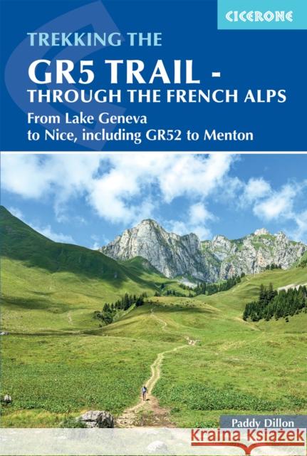 The GR5 Trail - Through the French Alps: From Lake Geneva to Nice, including GR52 to Menton Paddy Dillon 9781852848606