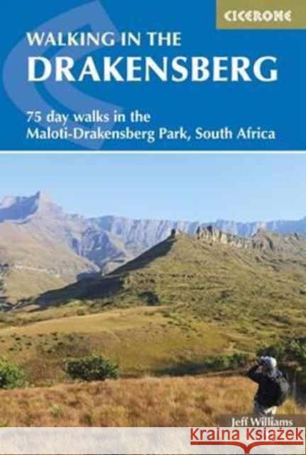 Walking in the Drakensberg: 75 walks in the Maloti-Drakensberg Park Jeff Williams 9781852848811