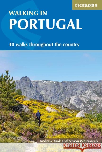 Walking in Portugal: 40 graded short and multi-day walks including Serra da Estrela and Peneda GerAªs National Park Andrew Mok 9781852848897