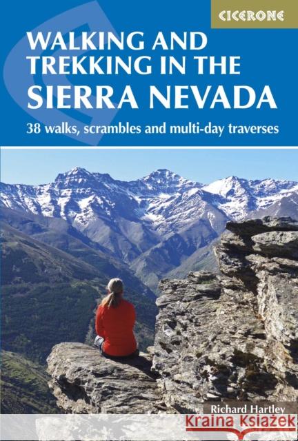 Walking and Trekking in the Sierra Nevada: 38 walks, scrambles and multi-day traverses Richard Hartley 9781852849177
