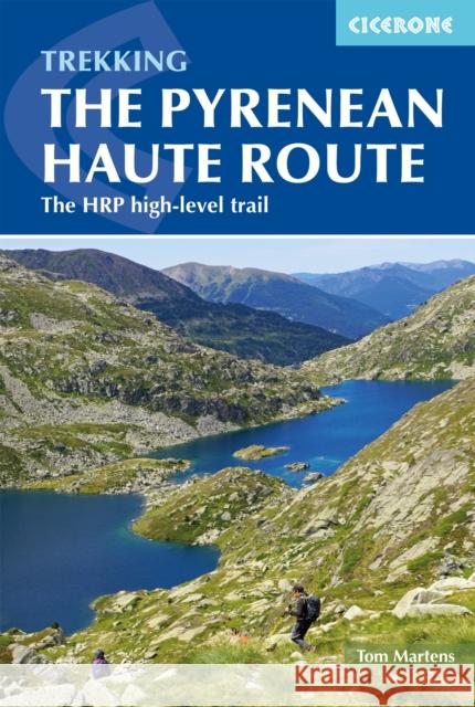 The Pyrenean Haute Route: The HRP high-level trail Tom Martens 9781852849818