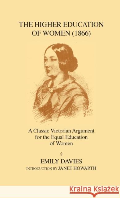 The Higher Education of Women, 1866 Davies, Emily 9781852850081 Hambledon & London