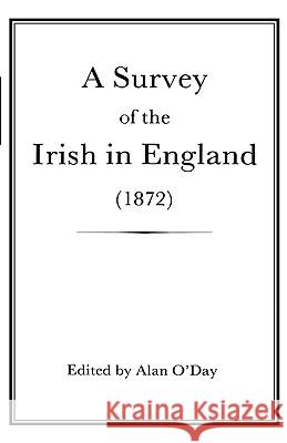 A Survey of the Irish in England (1872) O'Day, Alan 9781852850104 Hambledon & London