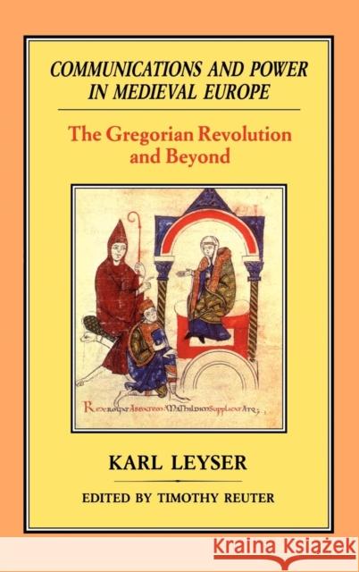 Communications and Power in Medieval Europe: The Carolingian and Ottonian Centrues Leyser, Karl 9781852850135 Hambledon & London