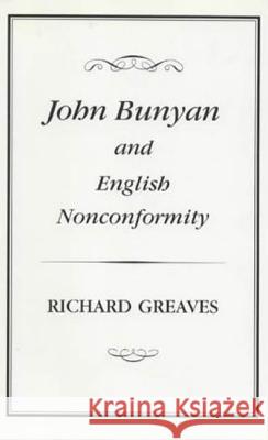 John Bunyan and English Nonconformity Richard L. Greaves 9781852850722