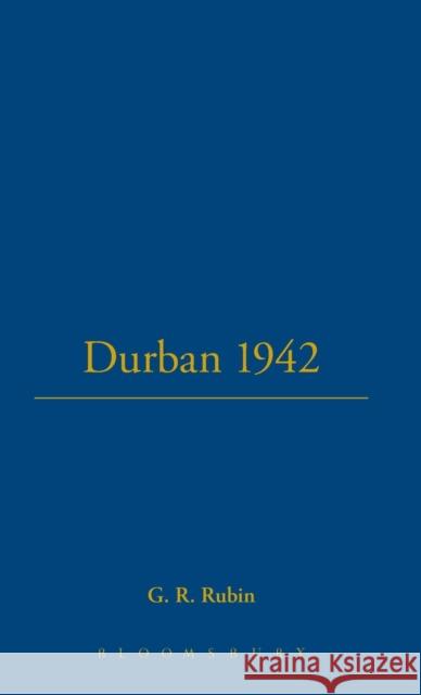Durban 1942: A British Troopship Revolt Rubin, G. R. 9781852850807 Hambledon & London