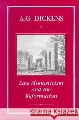 Late Monasticism and Reformation Dickens, A. G. 9781852850913 Hambledon & London