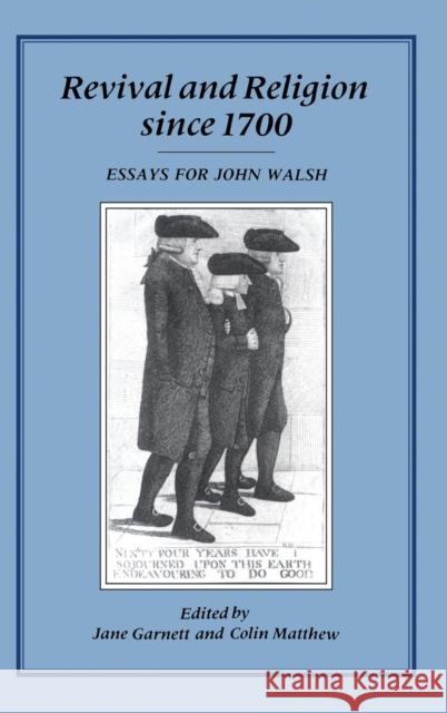 Revival and Religion Since 1700: Essays for John Walsh Garnett, Jane 9781852850937 Hambledon & London