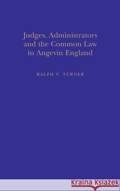Judges, Administrators & Common Law Turner, Ralph 9781852851040 Hambledon & London