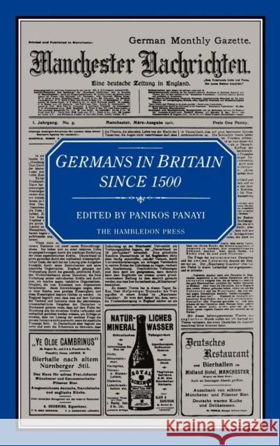 Germans in Britain Since 1500 Panikos Panayi 9781852851262 Hambledon & London