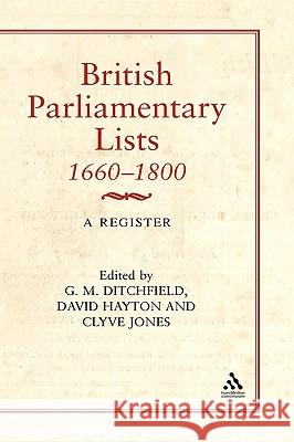 British Parliamentary Lists, 1660-1880: A Register Ditchfield, G. M. 9781852851316 Hambledon & London