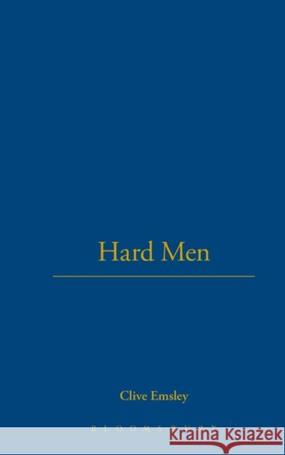 Hard Men : Violence in England Since 1750 Clive Emsley 9781852854089 CONTINUUM INTERNATIONAL PUBLISHING GROUP LTD.