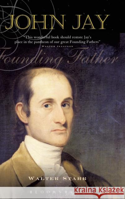 John Jay: Founding Father Stahr, Walter 9781852854447 Hambledon & London