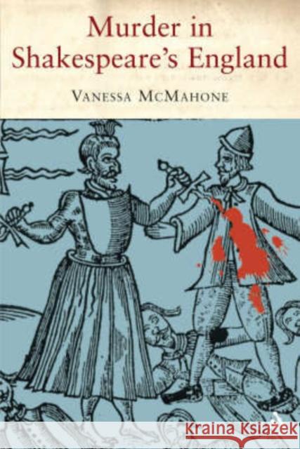Murder in Shakespeare's England Vanessa McMahon 9781852855369 Hambledon & London