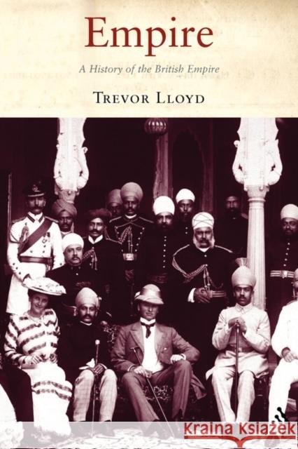 Empire: The History of the British Empire Lloyd, Trevor 9781852855512 Hambledon & London