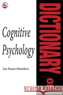 Dictionary of Cognitive Psychology Ian Stuart-Hamilton 9781853021480