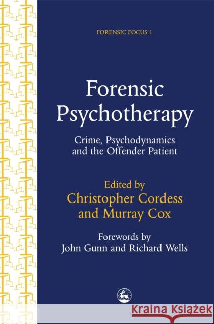 Forensic Psychotherapy : Crime, Psychodynamics and the Offender Patient  9781853022401 Jessica Kingsley Publishers