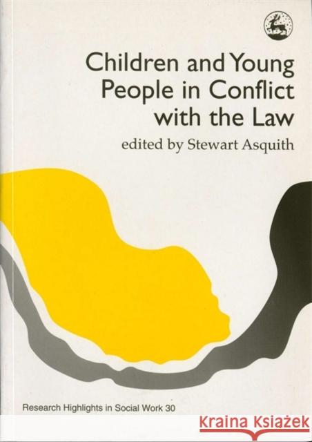 Children and Young People in Conflict with the Law Stewart Asquith 9781853022913 Jessica Kingsley Publishers