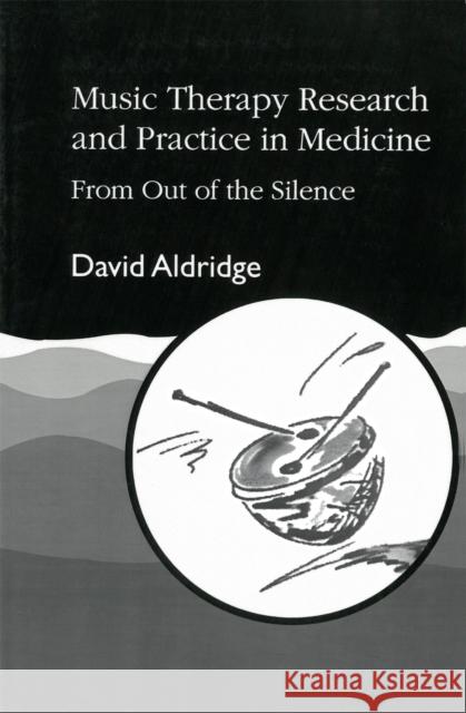 Music Therapy Research and Practice in Medicine Aldridge, David 9781853022968 Jessica Kingsley Publishers