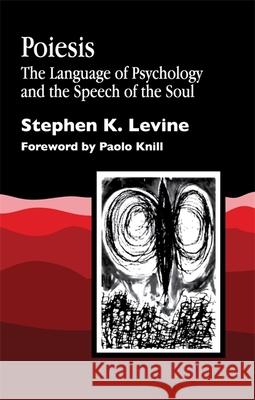 Poiesis Levine, Stephen K. 9781853024887 Jessica Kingsley Publishers